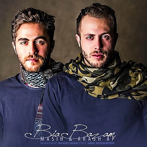 بیا بازم از آرش ای پی و مسیح بیا بازم از آرش ای پی و مسیح