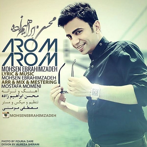 آروم آروم از محسن ابراهیم زاده آروم آروم از محسن ابراهیم زاده